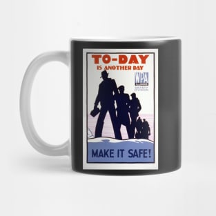 Digitally restored WPA Poster "Today is Another Day. Make It Safe" Mug